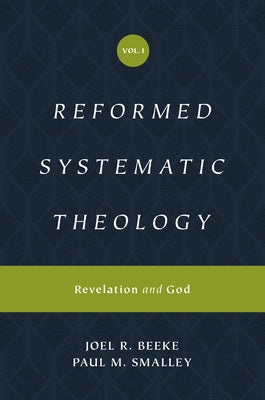 Reformed Systematic Theology, Volume 1: Revelation and God by Beeke, Joel