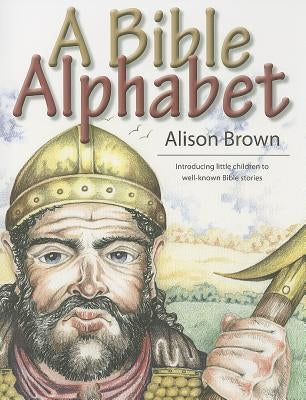 A Bible Alphabet by Brown, Alison, Le