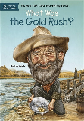 What Was the Gold Rush? by Holub, Joan