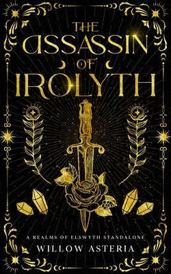 The Assassin of Irolyth by Asteria, Willow