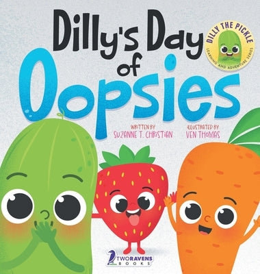 Dilly's Day Of Oopsies: A Confidence Boosting Toddler Book About Making Mistakes by Christian, Suzanne T.