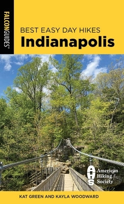 Best Easy Day Hikes Indianapolis by Green, Kat