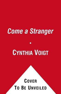 Come a Stranger by Voigt, Cynthia