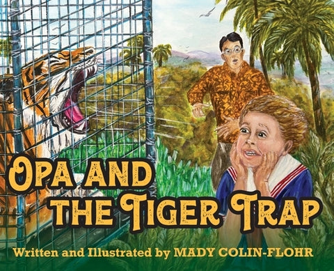 Opa and the Tiger Trap by Colin-Flohr, Mady