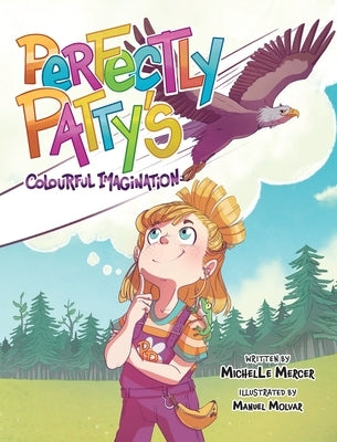 Perfectly Patty's Colourful Imagination by Mercer, Michelle