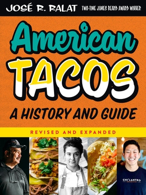 American Tacos: A History and Guide by Ralat, JosÃ© R.