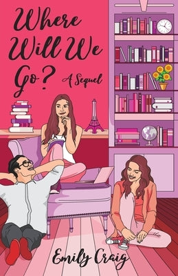 Where Will We Go?: A Sequel by Craig, Emily