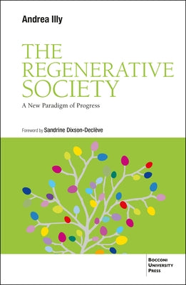 The Regenerative Society: A New Paradigm of Progress by Illy, Andrea