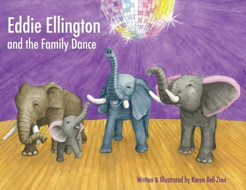 Eddie Ellington and the Family Dance by Bell-Zinn, Karen