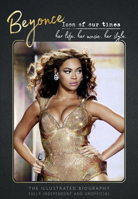 Beyonce - Icon of Our Times by McHugh, Carolyn