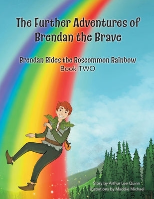 The Further Adventures of Brendan the Brave by Quinn, Arthur