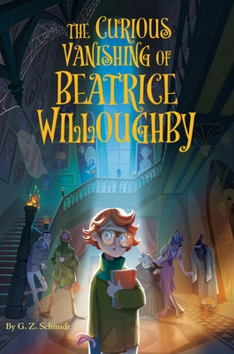 The Curious Vanishing of Beatrice Willoughby by Schmidt, G. Z.