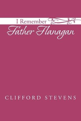 I Remember Father Flanagan by Stevens, Clifford