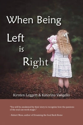 When Being Left is Right by Leggett, Kirsten