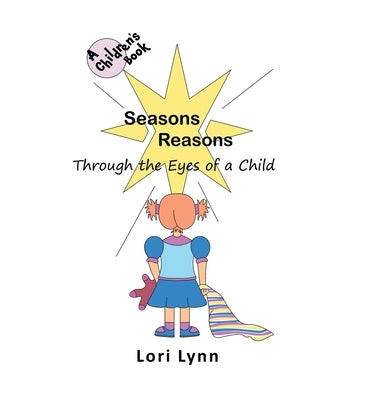 Seasons Reasons; Through the Eyes of a Child by Lynn, Lori