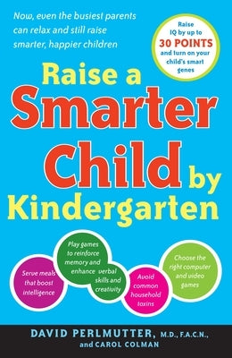 Raise a Smarter Child by Kindergarten: Raise IQ by Up to 30 Points and Turn on Your Child's Smart Genes by Perlmutter, David