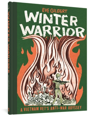 Winter Warrior: A Vietnam Vet's Anti-War Odyssey by Gilbert, Eve