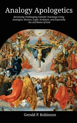 Analogy Apologetics by Robinson, Gerald