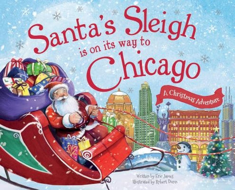 Santa's Sleigh Is on Its Way to Chicago: A Christmas Adventure by James, Eric