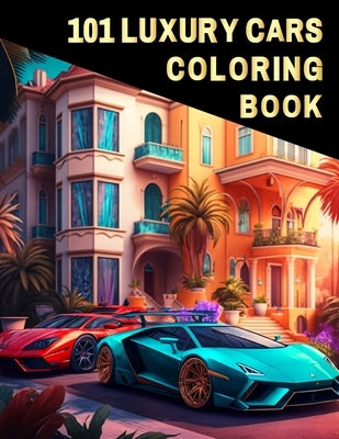 101 Luxury Cars Coloring Book by Abdul-Haqq, Saffia