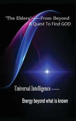 "The Elders" From Beyond: A Quest to Find God by Gabriel, Daniel