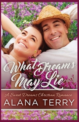 What Dreams May Lie by Terry, Alana