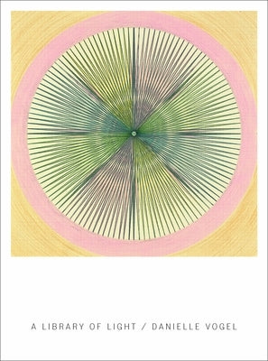 A Library of Light by Vogel, Danielle