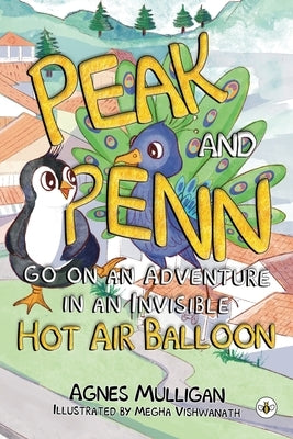 Peak and Penn go on an Adventure in an Invisible Hot Air Balloon by Mulligan, Agnes