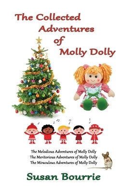 The Collected Adventures of Molly Dolly by Bourrie, Susan