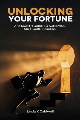 Unlocking Your Fortune by Caldwell, Linda