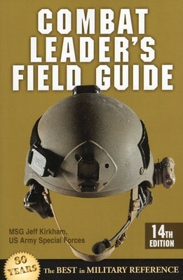 Combat Leader's Field Guide by Kirkham, Jeff