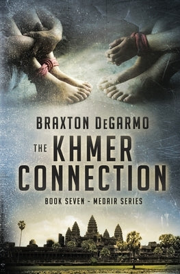 The Khmer Connection by Degarmo, Braxton