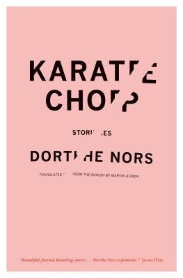 Karate Chop: Stories by Nors, Dorthe