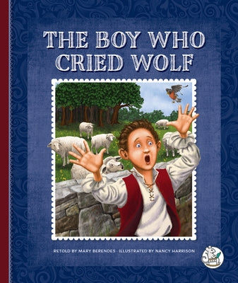 The Boy Who Cried Wolf by Berendes, Mary
