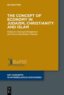 The Concept of Economy in Judaism, Christianity and Islam by Böttigheimer, Christoph