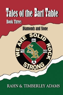 Tales of the Barf Table, Book Three: Diamonds and Stone by Adams, Rahn