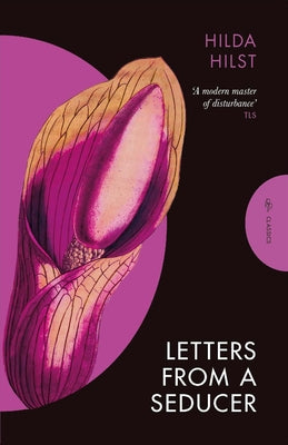 Letters from a Seducer by Hilst, Hilda
