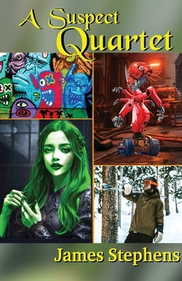 A Suspect Quartet by Stephens, James