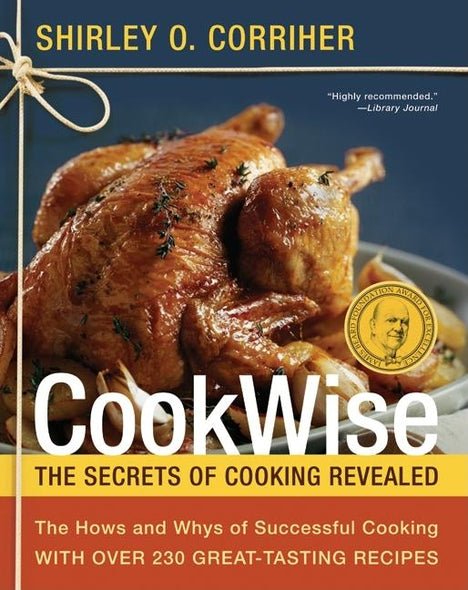 Cookwise: The Hows and Whys of Successful Cooking by Corriher, Shirley O.