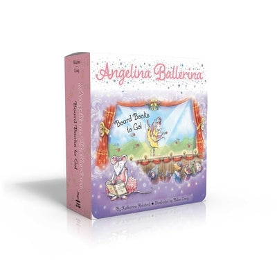Angelina Ballerina Board Books to Go! (Boxed Set): Center Stage; Big Dreams!; Angelina Ballerina by the Sea by Holabird, Katharine