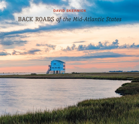 Back Roads of the Mid-Atlantic States by Skernick, David