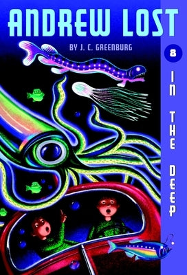 Andrew Lost #8: In the Deep by Greenburg, J. C.