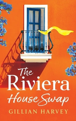 The Riviera House Swap by Harvey, Gillian