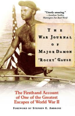 The War Journal of Major Damon Rocky Gause by Gause, Damon