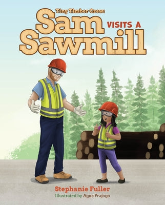 Sam Visits a Sawmill by Fuller, Stephanie