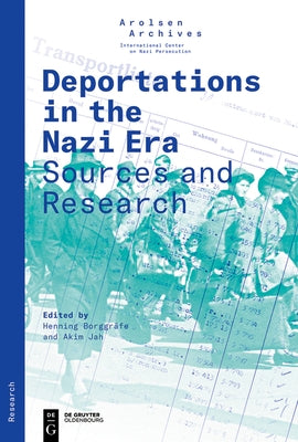Deportations in the Nazi Era: Sources and Research by Arolsen Archives
