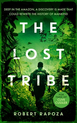The Lost Tribe: An Page-Turning Archeological Thriller with a Twist You Won't See Coming by Rapoza, Robert