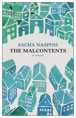 The Malcontents: A Novel of Tuscany by Naspini, Sacha