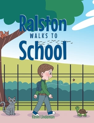 Ralston Walks To School by Lindeman, Kevin