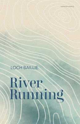 River Running by Baillie, Loch